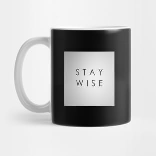 STAY WISE Mug